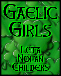 Gaelic Girls by Leta Nolan Childers